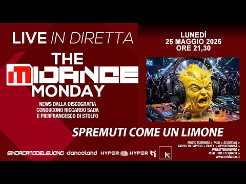 The Midance Monday 168 - 25/05/2026 - Spremuti come un limone