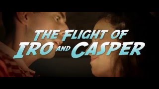 THE FLIGHT OF IRO AND CASPER - Trailer (2016) Short