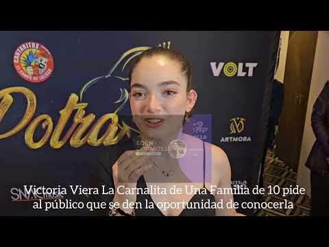 Victoria Viera La Carnalita de Una Familia de 10 pide al público den la oportunidad de conocerla