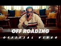 Off Roading Official Video L Khan Bhaini L Guri Nimana Sam Malhi New Punjabi Song 2024
