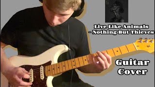 Live Like Animals - Nothing But Thieves (Guitar Cover)