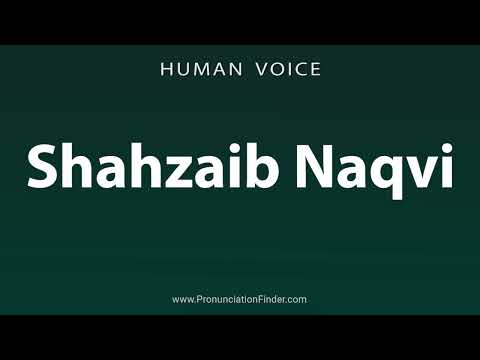 How To Pronounce Shahzaib Naqvi