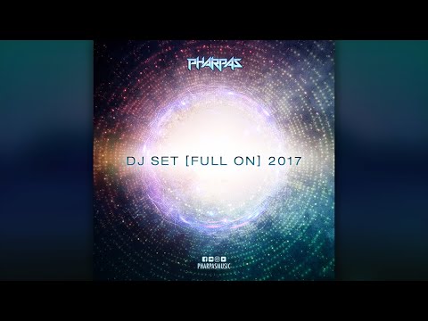 Pharpas Dj Set [Full On] 2017