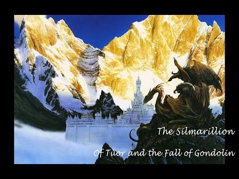 Chapter 23 - Of Tuor and the Fall of Gondolin - J.R.R. Tolkien