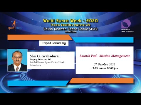 Expert Talk by Sri.G.Grahadurai, Dy.Director, SDSC SHAR on Launch Pad- Mission Management @ 11:00 AM