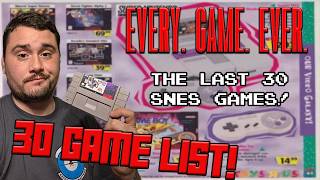 Every Game Ever! The Last 30 SNES Games!