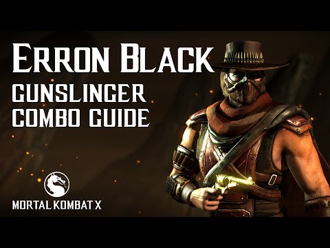 Mortal Kombat X: ERRON BLACK (Gunslinger) Beginner Combo Guide