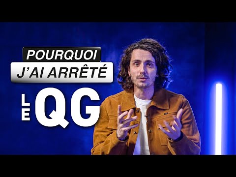 POURQUOI J'AI ARRÊTÉ LE QG ?