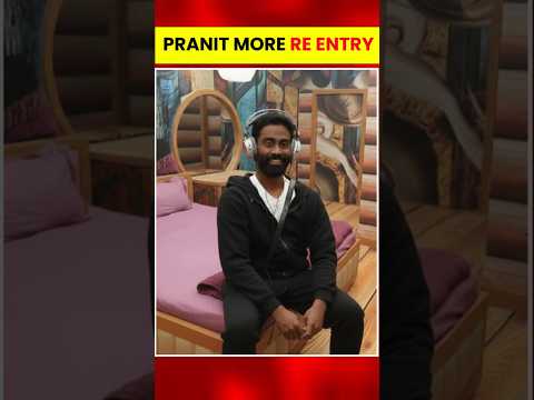 😮Pranit more Re Entry in Bigg boss । Pranit more Eviction in bigg Boss। Pranit more in Secret Room