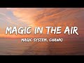 MAGIC SYSTEM - Magic In The Air Feat. Chawki (Lyrics)