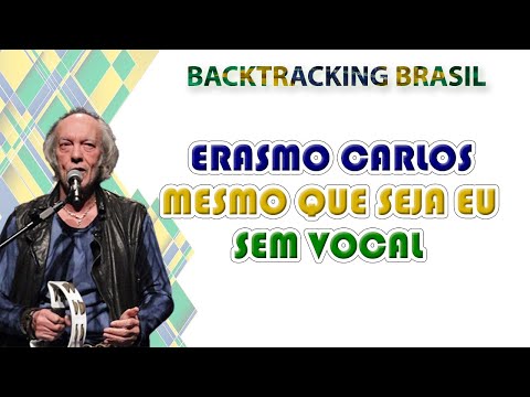 Mesmo que seja eu - Erasmo Carlos - Backtracking sem Vocal