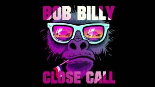 Bob Billy - Close Call video