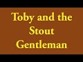OLD Toby And The Stout Gentleman