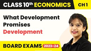 Class 10 SST (Economics) Chapter 1 | What Development Promises: Different People, Different Goals