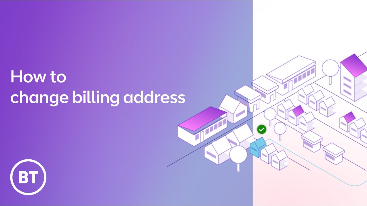 Changing your billing address ○ Billing ○ BT Business