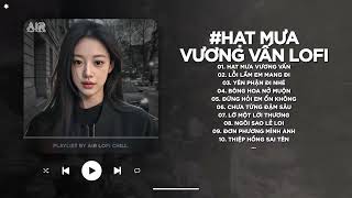 Download lagu Hạt Mưa Vương Vấn Lofi - Hoà Cùng Yêu Dấu Nỗi Buồn Anh Đang Chôn Sâu - Nhạc Chill TikTok 2026 mp3