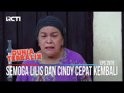 Semoga Lilis Dan Cindy Cepat Kembali - Dunia Terbalik
