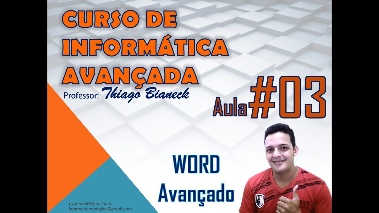 Aula 03 - Word Avançado - Informática Avançada - Prof. Thiago Bianeck