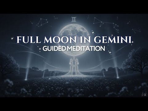 Full Moon in Gemini Guided Meditation Release, Clarity & Alignment Powerful Gemini Full Moon Ritual