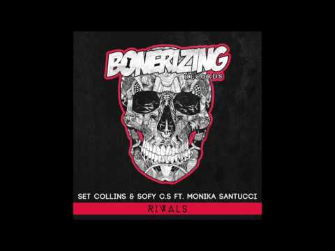 Set Collins & Sofy C.S ft. Monika Santucci - Rivals (Set Collins Remode Mix) [Bonerizing Records]