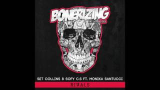 Set Collins & Sofy C.S ft. Monika Santucci - Rivals (Set Collins Remode Mix) [Bonerizing Records]