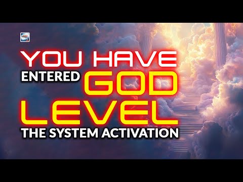 You Have Entered God Level - The System Activation