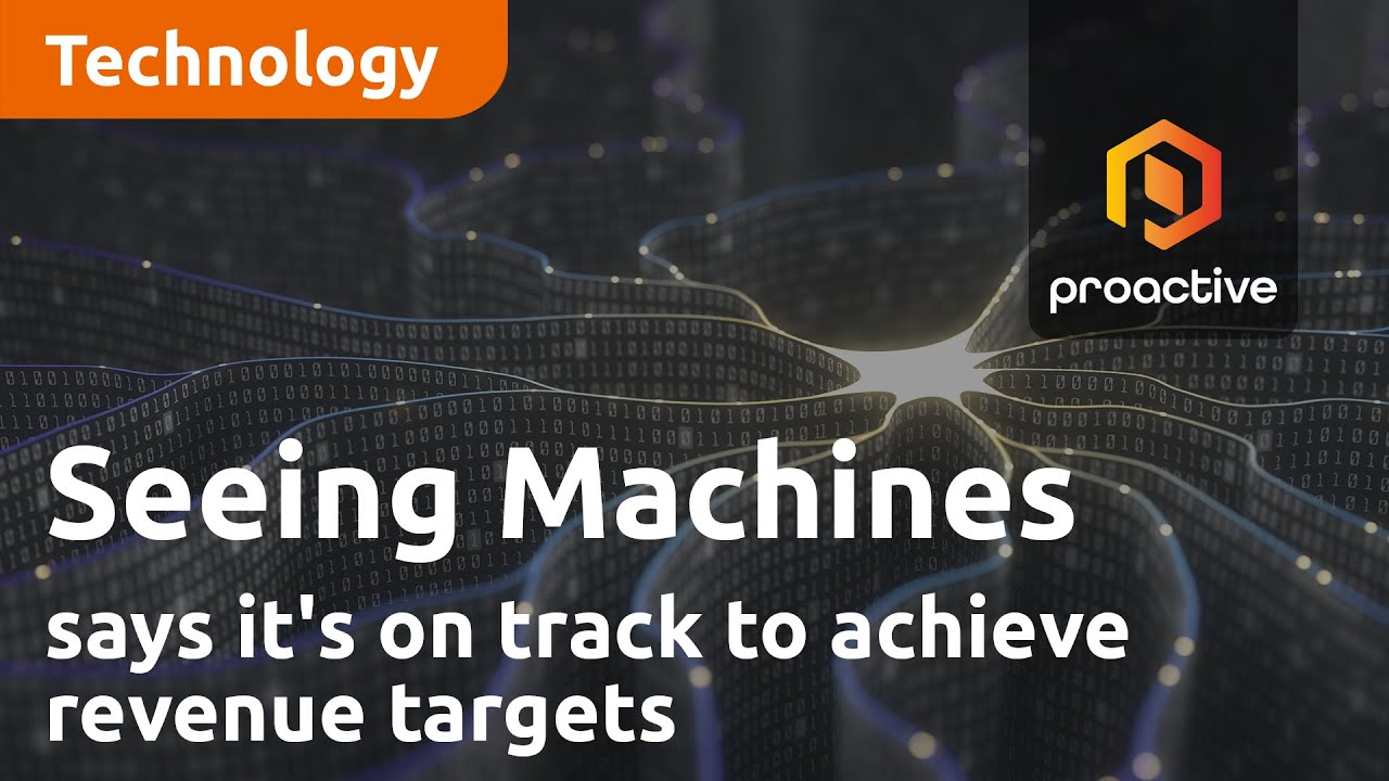 Seeing Machines highlights strong cash position; says it's on track to achieve revenue targets