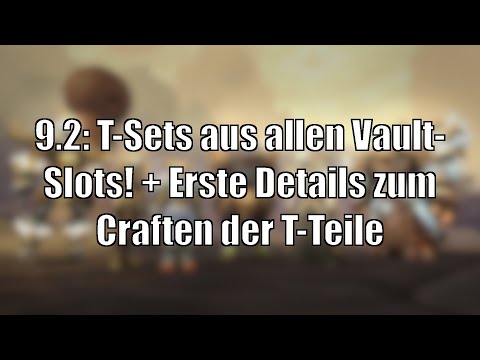 T-Sets in 9.2 können in ALLEN Vault-Slots erscheinen - So craftet ihr T-Teile selbst