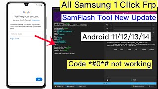 SamFlash Tool New Update | All Samsung Frp bypass Adb enable fail || Code *#0*# Not working solution