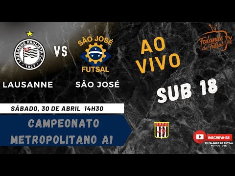 LAUSANNE X SÃO JOSÉ - SUB 18  METROPOLITANO A1