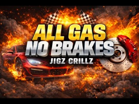 Jigz Crillz - All Gas No Brakes