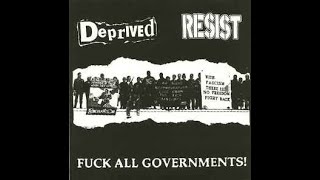 Deprived / Resist ‎– Fuck All Governments! SPLIT 7" (1992) [VINYL RIP] *HQ AUDIO* *RE-ENGINEERED*