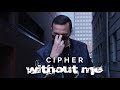 Cipher - Without Me (Official Music Video) | Hot New Hip Hop