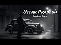 Uttar Pradesh Aajao Uttar Pradesh Slowed And Reverb Suno