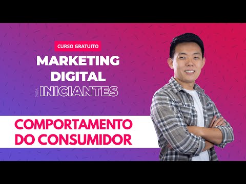 Comportamento do Consumidor - Curso MARKETING DIGITAL para Iniciantes