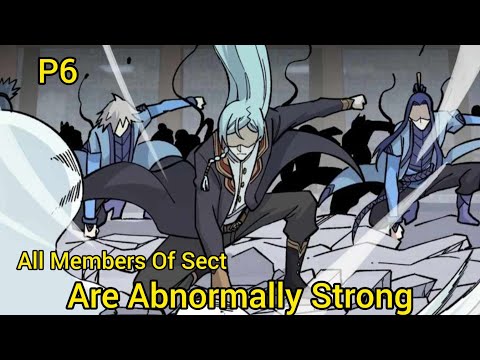 P6 | He is the Sect Leader and all members of Sect are abnormally Strong #manhwa