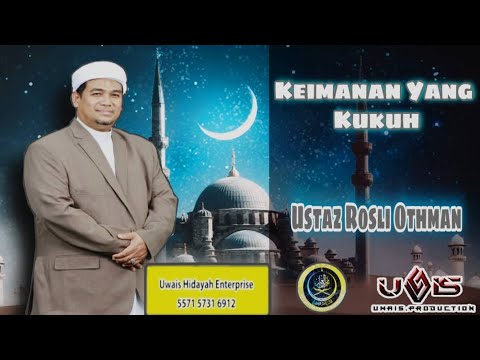 [#5] Keimanan Yang Kukuh | Ustaz Rosli Othman