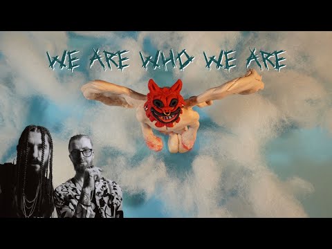 Video thumbnail for We Are Who We Are