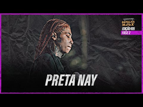 Preta Nay | 2ª Fase | Slam da Matrix convida SLAMCOMX | Batalha da Matrix [495]