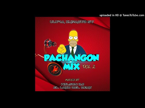 PACHANGON MIX VOL 2 Ultra Impacto Sv Mixed By Wilson Dj El Loko Del Beat