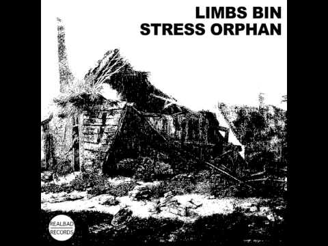 Limbs Bin - Split CS w/ Stress Orphan [2014]