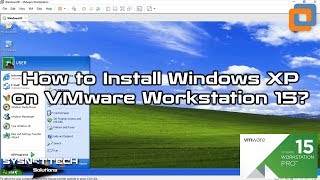 How to Install Windows XP on VMware Workstation 15 | SYSNETTECH Solutions