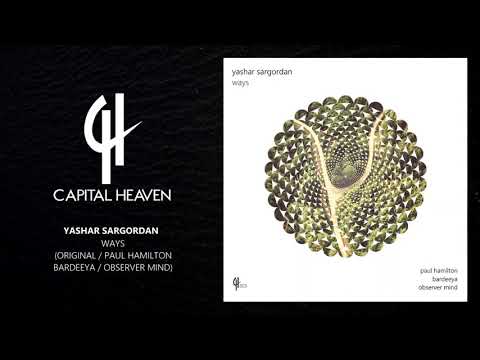 Yashar Sargordan - Ways (Bardeeya Remix) [Capital Heaven]