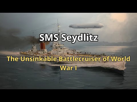 🔱 SMS Seydlitz: The Unsinkable Battlecruiser of World War I