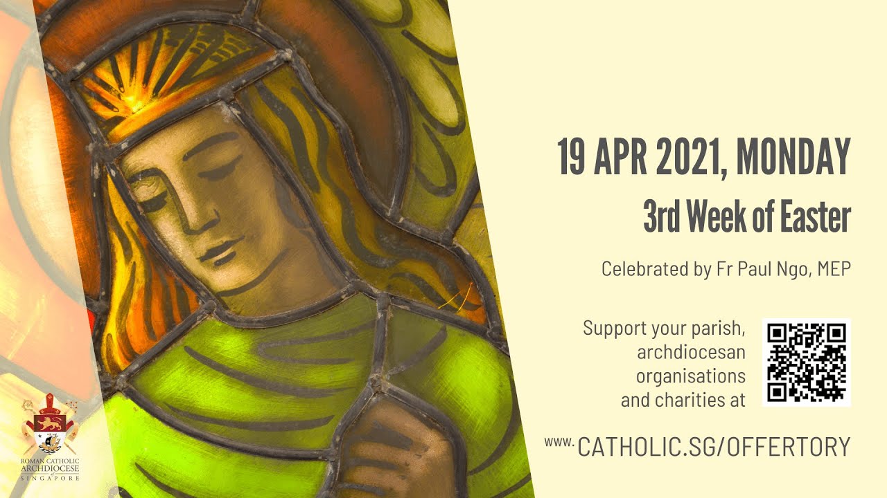 Catholic Mass Today Monday 19th April 2021 Archdiocese of Singapore Catholic Mass Today Monday 19th April 2021 Archdiocese of Singapore