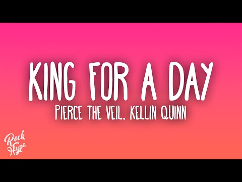 Pierce The Veil, Kellin Quinn - King For A Day