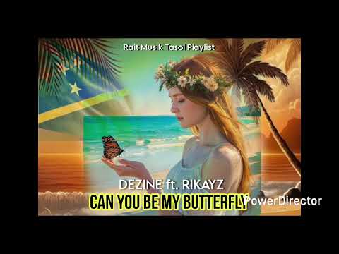 Dezine ft Rikayz - Can you be my Butterfly [XeBeatz CaLXN's 2014] Solomon Island Music 