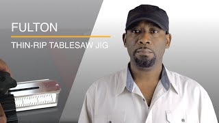 Fulton's Thin Rip Table Saw jig