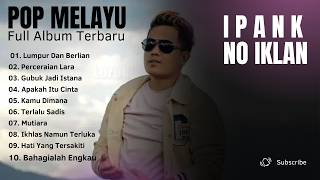 Download lagu POP MELAYU TERBARU IPANK FULL ALBUM NO IKLAN mp3 Download lagu POP MELAYU TERBARU IPANK FULL ALBUM NO IKLAN mp3