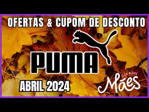 Dia das Maes PUMA - Ofertas e Cupom de Desconto Puma Abril 2024
